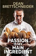 Passion Is My Main Ingredient CONTACT AUTHOR | D. Brettschneider | 