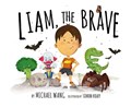 Liam the Brave | Michael Wang | 