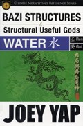 BaZi Structures & Useful Gods -- Water | Joey Yap | 