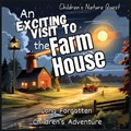 An Exciting Visit to the Farmhouse: A Great collectable in children's picture books of the long forgotten Adventure in Farmhouse | M Borhan | 
