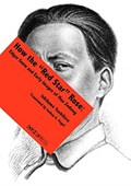 How the "Red Star" Rose - Edgar Snow and Early Images of Mao Zedong | Ishikawa Yoshihiro ; Joshua Fogel | 