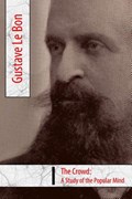 The Crowd, A Study of the Popular Mind | Gustave Le Bon | 