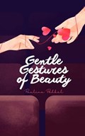 Gentle Gestures of Beauty | Paulina Pähkel | 
