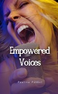 Empowered Voices | Paulina Pähkel | 