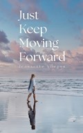 Just Keep Moving Forward | Jeannette Viirpuu | 