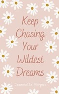 Keep Chasing Your Wildest Dreams | Jeannette Viirpuu | 