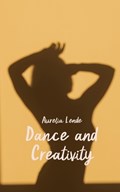 Dance and Creativity | Aurelia Lende | 