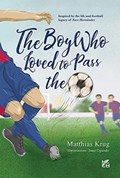 The Boy who loved to pass the ball | Matthias Krug | 