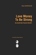 Love Money to be Strong | Roly Khentache | 