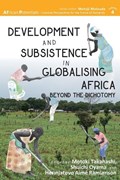 Development and Subsistence in Globalising Africa | Takahashi, Motoki ; Oyama, Shuichi ; Ramiarison, Herinjatovo Aime | 