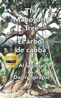 The Mahogany Tree * El arbol de caoba | Al Sprague ; Dagny Sprague | 