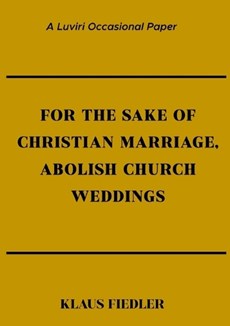 For the Sake of Christian Marriage, Abolish Church Weddings