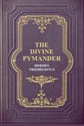 The Divine Pymander | Hermes Trismegistus | 