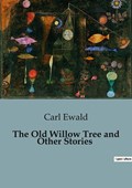 The Old Willow Tree and Other Stories | Carl Ewald | 