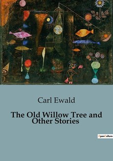 The Old Willow Tree and Other Stories