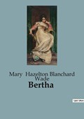 Bertha | Mary Hazelton Blanchard Wade | 
