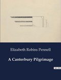 A Canterbury Pilgrimage | Elizabeth Robins Pennell | 