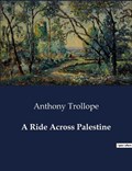 A Ride Across Palestine | Anthony Trollope | 