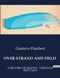 Over Strand and Field | Gustave Flaubert | 