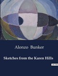 Sketches from the Karen Hills | Alonzo Bunker | 