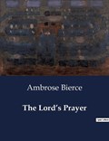 The Lord's Prayer | Ambrose Bierce | 