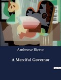 A Merciful Governor | Ambrose Bierce | 
