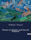 Poems on Serious and Sacred Subjects | William Hayley | 