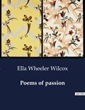 Poems of passion | Ella Wheeler Wilcox | 