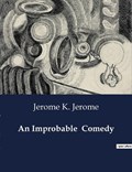An Improbable Comedy | Jerome K Jerome | 