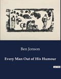 Every Man Out of His Humour | Ben Jonson | 