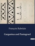 Gargantua and Pantagruel | Fran?ois Rabelais | 