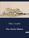 The Arrow-Maker | Mary Austin | 