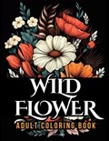 WildFlower Coloring Book: Blooming Beauty A Relaxing Wildflowers Coloring Book for Adults | Momo | 