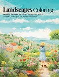 Landscapes Coloring: Mindful Escapes: An Adult Coloring Book with 50 Serene Landscapes for Mental Relaxation | Momo | 