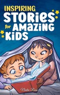 Inspiring Stories for Amazing Kids | Nadia Ross ;  Special Art Stories | 