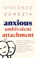 Anxious Ambivalent Attachment | Vincenzo Venezia | 