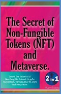 The Secret of Non-Fungible Tokens (NFT) and Metaverse | Murry Naga | 