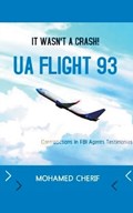 UA Flight 93.It Wasn't A Crash | Mohamed Cherif | 