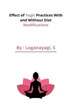 Effect of Yogic Practices With and Without Diet Modifications