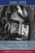 The Further Adventures of Robinson Crusoe (Esprios Classics) | Daniel Defoe | 