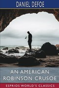 An American Robinson Crusoe (Esprios Classics) | Daniel Defoe | 