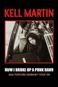 How I Broke Up A Punk Band | Kell Martin | 