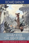 Sharp Eyes, the Silver Fox | Richard Barnum | 