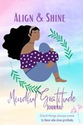 Align and Shine Mindful Gratitude Journal | Lea Thompson | 