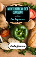 Mediterranean Diet Cookbook for Beginners | Paolo Giancani | 
