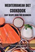 Mediterranean Diet Cookbook | Serena Rose William | 