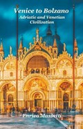 Venice to Bolzano Adriatic and Venetian Civilization | Enrico Massetti | 
