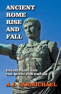 Ancient Rome, Rise and Fall | A. J. Carmichael | 