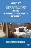 Guest Expectations in The Hospitality Property Industry | Gerry MacPherson | 