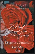 St. Paul's Anglican Churchyard Kingston, Ontario, Canada A-B | Angeline Gallant | 